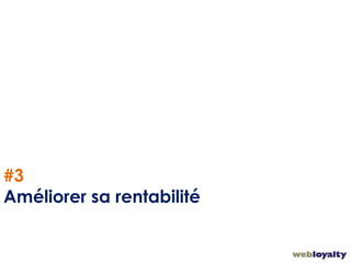 13
#3
Améliorer sa rentabilité
 