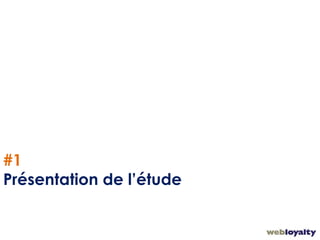 #1
Présentation de l’étude
 