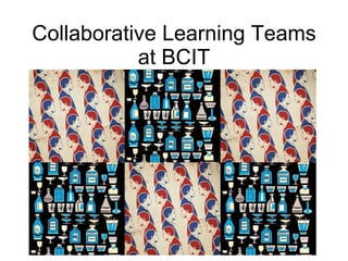 Collaborative Learning Teams at BCIT 
