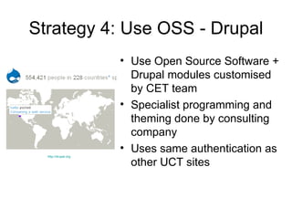 Strategy 8: Marketing
•   Seminars & workshops
•   Blog – OER@UCT
•   Facebook / Twitter
•   Social events
•   Button on UCT homepage
 