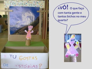 Ó!

AV
O que faço
com tanta gente e
tantos bichos no meu
quarto?

 