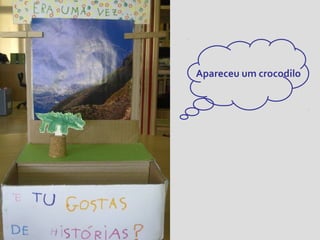 Apareceu um crocodilo

 