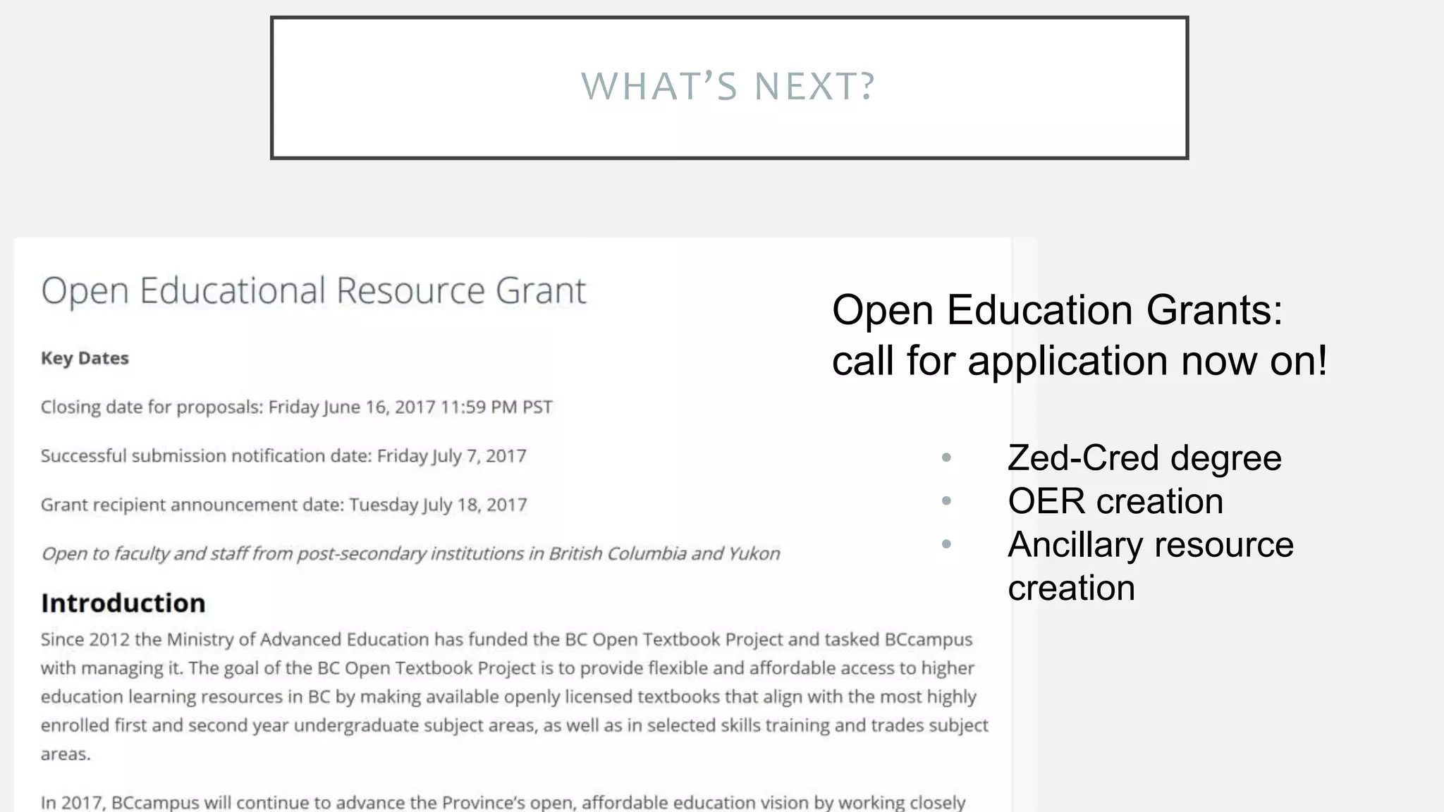 WHAT’S NEXT?
Open Education Grants:
call for application now on!
• Zed-Cred degree
• OER creation
• Ancillary resource
creation
 