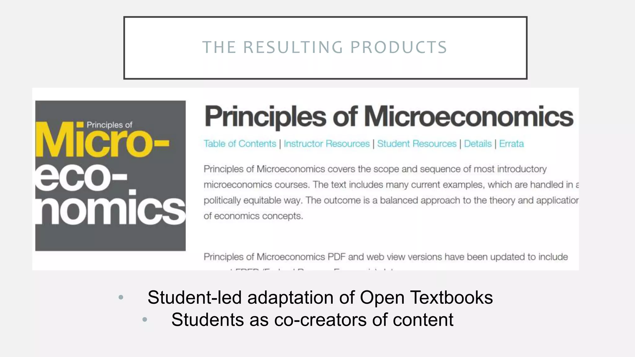 THE RESULTING PRODUCTS
• Student-led adaptation of Open Textbooks
• Students as co-creators of content
 