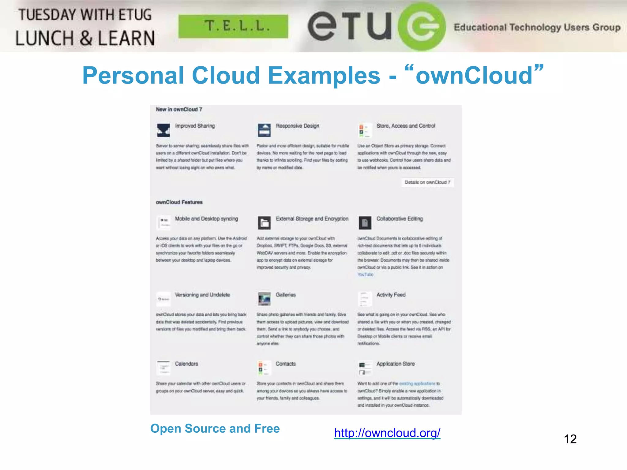 12 
Personal Cloud Examples - “ownCloud” 
Open Source and Free http://owncloud.org/ 
 