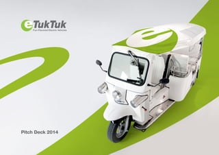 Fun-Flavored Electric Vehicles
Pitch Deck 2014
 