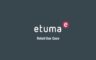 Retail Use Case
 