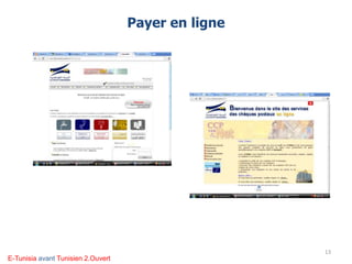 Payer en ligne
13
E-Tunisia avant Tunisien 2.Ouvert
 