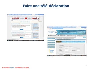 Faire une télé-déclaration
9
E-Tunisia avant Tunisien 2.Ouvert
 