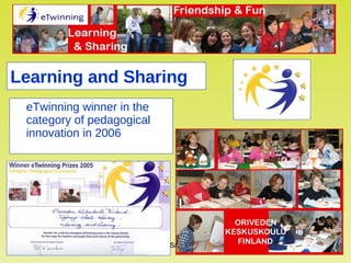 Learning and Sharing   eTwinning winner in the category of pedagogical innovation in 2006 