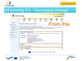 eTwinning 2.0  Twinspace change From this 