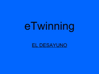 eTwinning EL DESAYUNO 