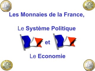 Les Monnaies de la France,   Le  Système Politique  et  Le  Economie   