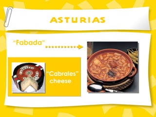 ASTURIAS “ Fabada ” “ Cabrales”  cheese 