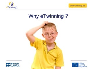 Why eTwinning ?
 