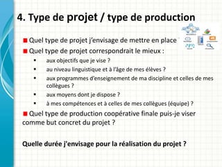 4. Type de projet / type de production
   Quel type de projet j’envisage de mettre en place ?
   Quel type de projet corre...