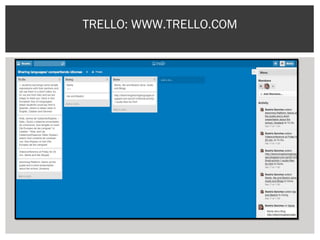 TRELLO: WWW.TRELLO.COM
 