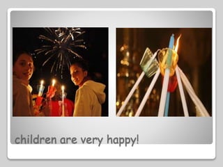 children are very happy!
 