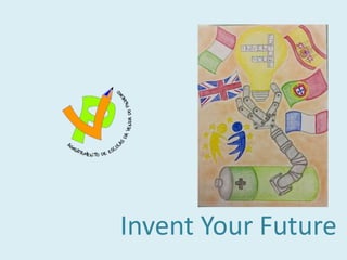 Invent Your Future
 