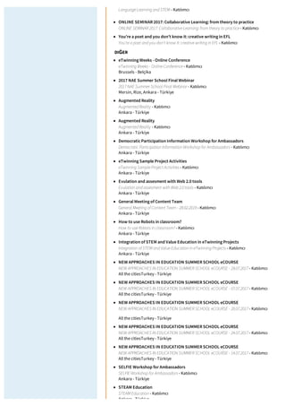 Language Learning and STEM - Katılımcı
ONLINE SEMINAR 2017: Collaborative Learning: from theory to practice
ONLINE SEMINAR 2017: Collaborative Learning: from theory to practice - Katılımcı
You're a poet and you don't know it: creative writing in EFL
You're a poet and you don't know it: creative writing in EFL - Katılımcı
eTwinning Weeks - Online Conference
eTwinning Weeks - Online Conference - Katılımcı
Brussels - Belçika
2017 NAE Summer School Final Webinar
2017 NAE Summer School Final Webinar - Katılımcı
Mersin, Rize, Ankara - Türkiye
Augmented Reality
Augmented Reality - Katılımcı
Ankara - Türkiye
Augmented Reality
Augmented Reality - Katılımcı
Ankara - Türkiye
Democratic Participation Information Workshop for Ambassadors
Democratic Participation Information Workshop for Ambassadors - Katılımcı
Ankara - Türkiye
eTwinning Sample Project Activities
eTwinning Sample Project Activities - Katılımcı
Ankara - Türkiye
Evulation and assesment with Web 2.0 tools
Evulation and assesment with Web 2.0 tools - Katılımcı
Ankara - Türkiye
General Meeting of Content Team
General Meeting of Content Team - 28.02.2019 - Katılımcı
Ankara - Türkiye
How to use Robots in classroom?
How to use Robots in classroom? - Katılımcı
Ankara - Türkiye
Integration of STEM and Value Education in eTwinning Projects
Integration of STEM and Value Education in eTwinning Projects - Katılımcı
Ankara - Türkiye
NEW APPROACHES IN EDUCATION SUMMER SCHOOL eCOURSE
NEW APPROACHES IN EDUCATION SUMMER SCHOOL eCOURSE - 28.07.2017 - Katılımcı
All the citiesTurkey - Türkiye
NEW APPROACHES IN EDUCATION SUMMER SCHOOL eCOURSE
NEW APPROACHES IN EDUCATION SUMMER SCHOOL eCOURSE - 07.07.2017 - Katılımcı
All the citiesTurkey - Türkiye
NEW APPROACHES IN EDUCATION SUMMER SCHOOL eCOURSE
NEW APPROACHES IN EDUCATION SUMMER SCHOOL eCOURSE - 20.07.2017 - Katılımcı
All the citiesTurkey - Türkiye
NEW APPROACHES IN EDUCATION SUMMER SCHOOL eCOURSE
NEW APPROACHES IN EDUCATION SUMMER SCHOOL eCOURSE - 24.07.2017 - Katılımcı
All the citiesTurkey - Türkiye
NEW APPROACHES IN EDUCATION SUMMER SCHOOL eCOURSE
NEW APPROACHES IN EDUCATION SUMMER SCHOOL eCOURSE - 14.07.2017 - Katılımcı
All the citiesTurkey - Türkiye
SELFIE Workshop for Ambassadors
SELFIE Workshop for Ambassadors - Katılımcı
Ankara - Türkiye
STEAM Education
STEAM Education - Katılımcı
Ankara - Türkiye
DIĞER
 