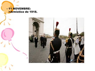 - 11 NOVEMBRE: >Armistice de 1918.  