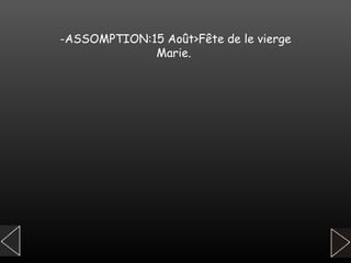 -ASSOMPTION:15 Août>Fête de le vierge Marie.   