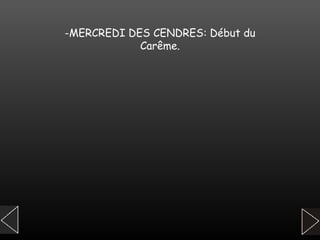 -MERCREDI DES CENDRES: Début du Carême. 
