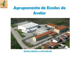 Agrupamento de Escolas de Avelar ESCOLA BÁSICA 2.3 DE AVELAR 