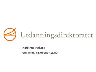 Karianne Helland [email_address] 