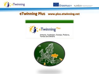 eTwinning PluseTwinning Plus www.plus.etwinning.netwww.plus.etwinning.net
 