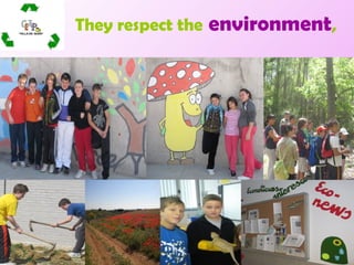 They respect the   environment , 