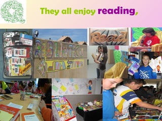 They all enjoy  reading , 