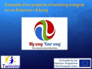 Exemple d’un projecte eTwinning integrat
en un Erasmus+ KA229
 