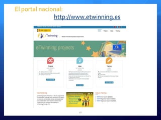 47
El portal nacional:
http://www.etwinning.es
 