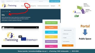 Teresa Lacerda | teresalacerda@dge.mec.pt | eTwinning / DGE Ambassador | 2019-2020
Public Space
 