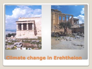 Climate change in Erehtheion
 