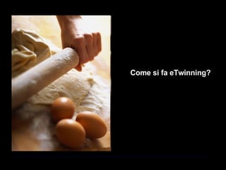 Come si fa eTwinning? 