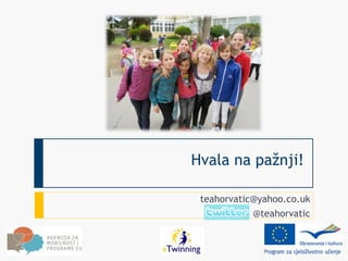 Hvala na pažnji!

 teahorvatic@yahoo.co.uk
    twitter: @teahorvatic
 