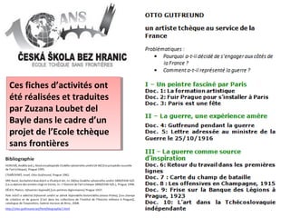 Ces fiches d’activités ont
été réalisées et traduites
par Zuzana Loubet del
Bayle dans le cadre d’un
projet de l’Ecole tchèque
sans frontières
Ces fiches d’activités ont
été réalisées et traduites
par Zuzana Loubet del
Bayle dans le cadre d’un
projet de l’Ecole tchèque
sans frontières
 