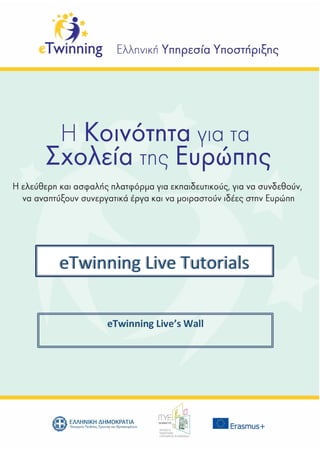 eTwinning Live’s Wall
eTwinning Live Tutorials
 