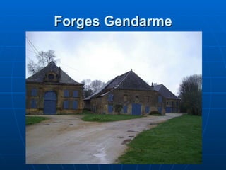 Forges Gendarme 