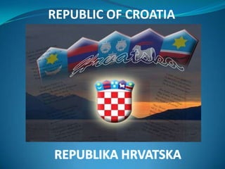 REPUBLIC OF CROATIA
 