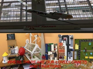 …WHERE THERE ARE OUR LOVELY CRAFTS
AND CREATIONS
 