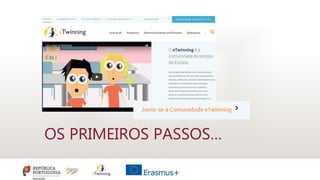 OS PRIMEIROS PASSOS…
 