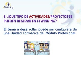 El tema a desarrollar puede ser cualquiera de
una Unidad Formativa del Módulo Profesional.
 