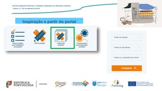 Inspiração a partir do portal
Encontro Regional eTwinning – O trabalho colaborativo em diferentes contextos
Lisboa: 27 – 28 de setembro de 2019
 