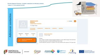 Adicionarcontactos
Encontro Regional eTwinning – O trabalho colaborativo em diferentes contextos
Lisboa: 27 – 28 de setembro de 2019
 