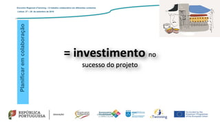 Planificaremcolaboração
Encontro Regional eTwinning – O trabalho colaborativo em diferentes contextos
Lisboa: 27 – 28 de setembro de 2019
 