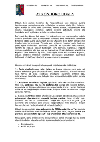 Udalak beti zaindu beharko du Kooperatibako kide izateko aukera
berdintasuna, gardentasuna eta publizitatea bermatzen direla. Hori dela eta,
egoki ikusten da Udala bera izan dadin, hasiera batean, kooperatibako kide
izateko hautagaien zerrenda egiteko deialdia zabalduko duena eta
hautaketarako irizpideak ezarri eta zainduko dituena.
Bazkideei dagokienez, bai izaera hori eskuratzeko zein mantentzeko, eskatu
daiteke errentako udal etxebizitzetan sartzeko bete beharreko baldintzak
betetzea edota Eusko Jaurlaritzak Babes Ofizialeko Etxe baten esleipendun
izateko bete beharrekoak. Edonola ere, egitasmo honetan parte hartzeko
prest egon daitezkeen herritarrei oztopoak ez ipintzeko helburuarekin,
komeni da hasiera batean baldintzak (diru sarrerak, bizitokia...) irizpide
moduan erabiltzea eta inor ere ez baztertzea. Eraiki daitekeen etxebizitza
kopurua (une honetan 8) baino handiagoa balitz eskatzaileen kopurua,
orduan erabiliko liratezke errentako etxebizitzen araubidean ezarritako
baldintzak edota Eusko Jaurlaritzarenak modu zorrotzagoan.

Honela, ondokoak izango dira hautagaiek bete beharreko baldintzak:
1.- Beste etxebizitzaren baten jabea ez izatea. Jabetza osoa edo zati
batena eskuratuz gero (oinordetza bidez, esate baterako), erakutsi beharko
luke horrek ez diola etxebitza erabiltzeko aukerarik ematen edo,
osterantzean, berehala saldu beharko luke, kooperatibako kide izaten jarraitu
ahal izateko.
2.- Atxondon erroldatuta egotea, gutxienez urte biko antzinatasunarekin.
Hala ere, baldintza hau ez da baztertzailea izango eta, hasiera batean,
erroldatuta ez dagoen edozeinek ere eman lezake izena. Herriko hautagai
nahikorik ez balego kooperatiba eratzeko, kanpokoei ere zabaldu ahal izango
zaie atea horrela.
3.- Eusko Jaurlaritzak Babes Ofizialeko Etxebizitzak esleitzeko jartzen dituen
gehienezko diru-sarreren mugatik behera egotea. Kasu honetan ere,
baldintza hau ez da baztertzailea izango eta aipatutako mugatik gora
daudenei ere emango zaie aukera kooperatibako kide izateko, mugen
barruan dagoen hautagai nahikorik ez baldin badago.
Udalak izena emateko epea zabalduko du 2014ko urtarrilaren 7an, aurretik
honen berri emanaz ohiko bitartekoen bidez (web orria, iragarki oholak eta
prentsa). Izena emateko epea 2014ko urtarrilaren 31ean amaituko da.
Hautagaiek, izena emateko orria sinatzerakoan, berba emango dute ez direla
etxebizitza baten jabe eta ondoko agiriak aurkeztu beharko dituzte:
-

Errolda agiria.
PFEZ aitorpena.

 