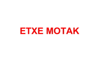 ETXE MOTAK 